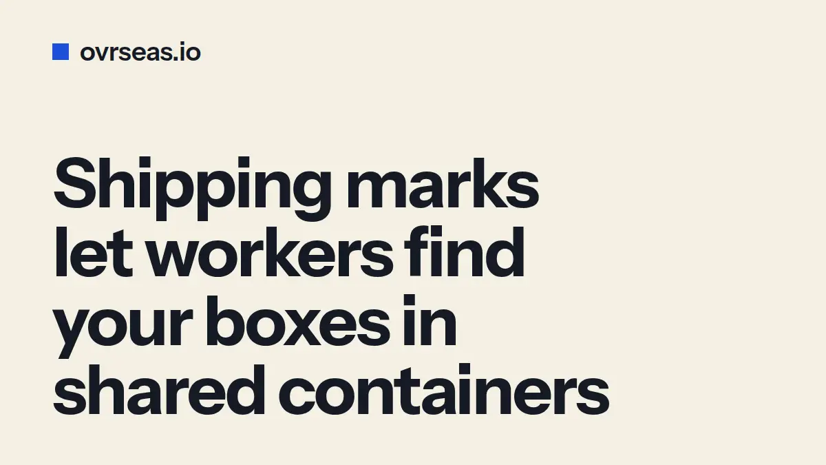 Packing List Guide: Why Shipping Marks Matter for LCL Cargo